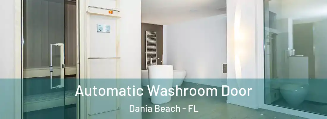 Automatic Washroom Door Dania Beach - FL