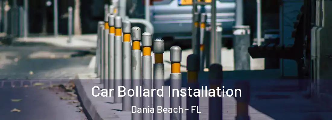 Car Bollard Installation Dania Beach - FL