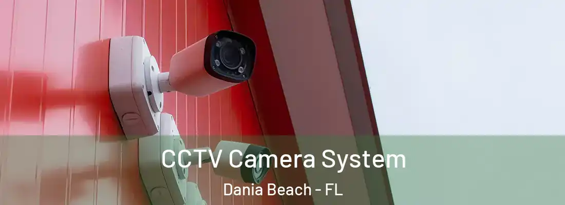 CCTV Camera System Dania Beach - FL