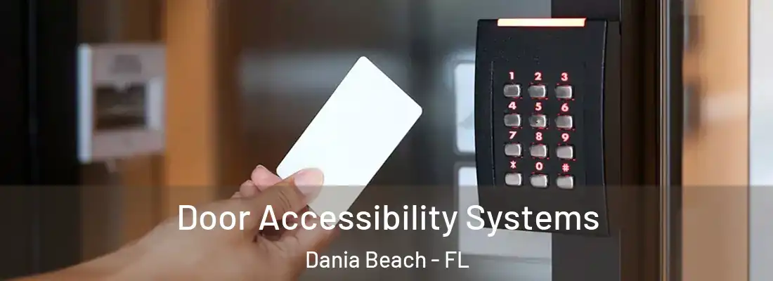 Door Accessibility Systems Dania Beach - FL