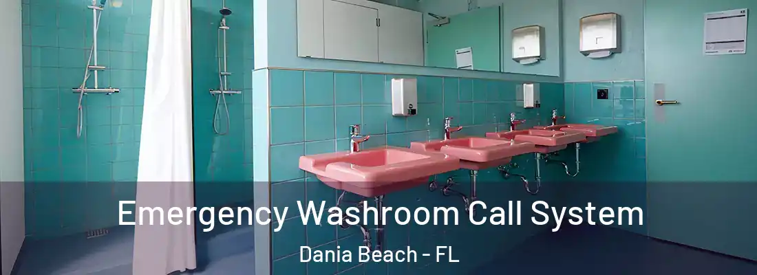 Emergency Washroom Call System Dania Beach - FL