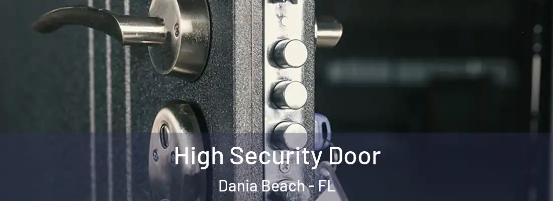 High Security Door Dania Beach - FL