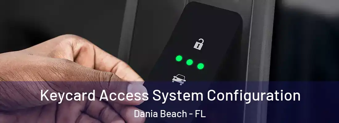 Keycard Access System Configuration Dania Beach - FL