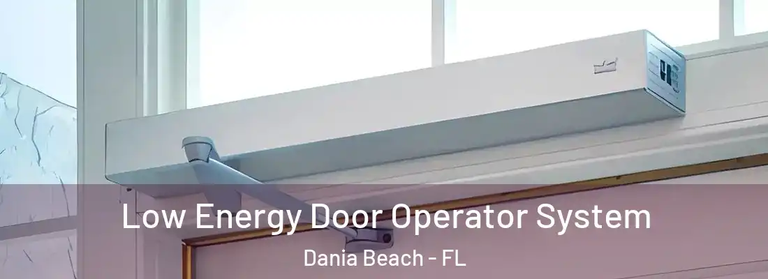 Low Energy Door Operator System Dania Beach - FL