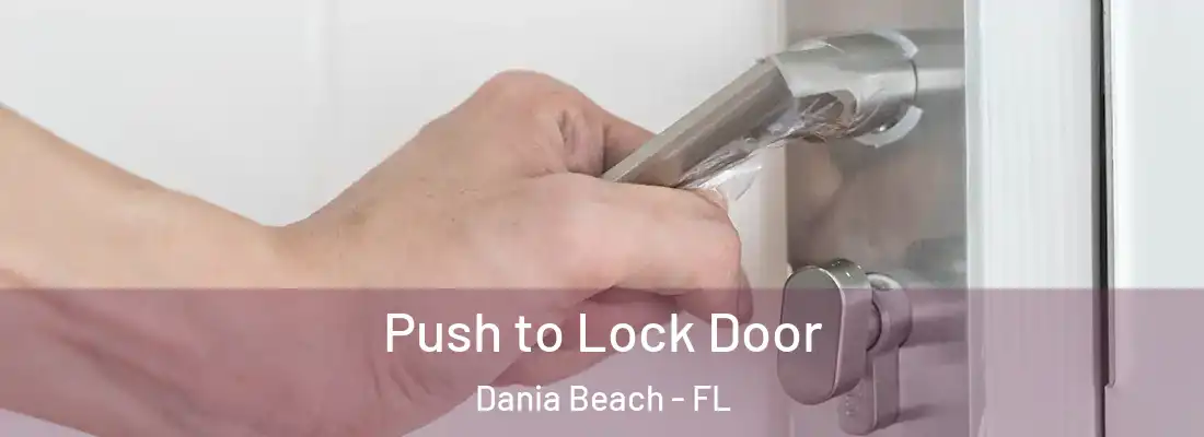 Push to Lock Door Dania Beach - FL