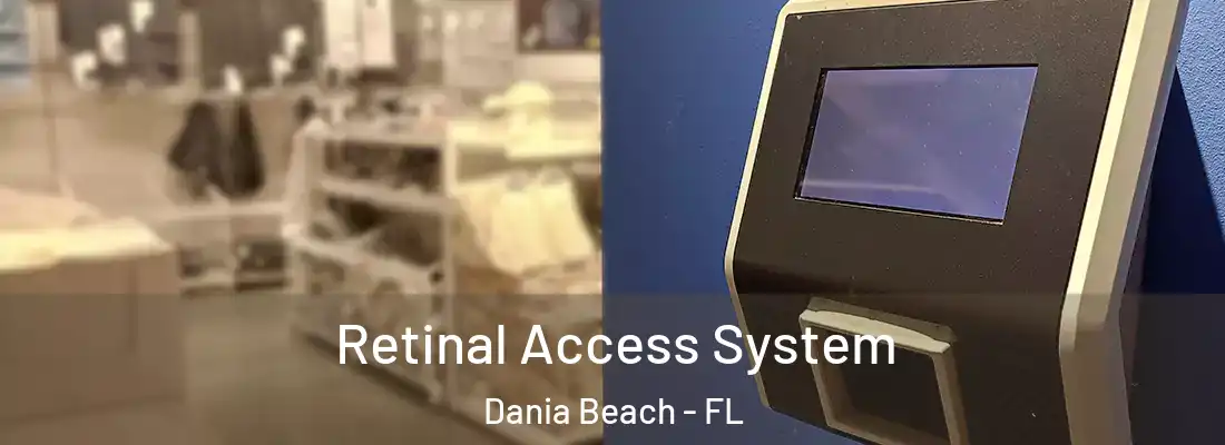Retinal Access System Dania Beach - FL