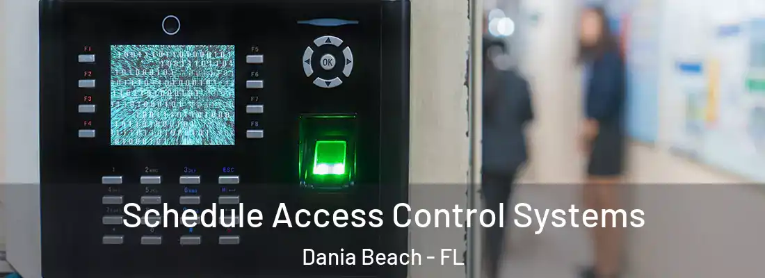 Schedule Access Control Systems Dania Beach - FL