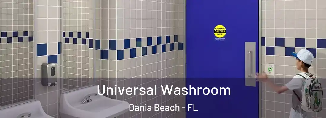 Universal Washroom Dania Beach - FL