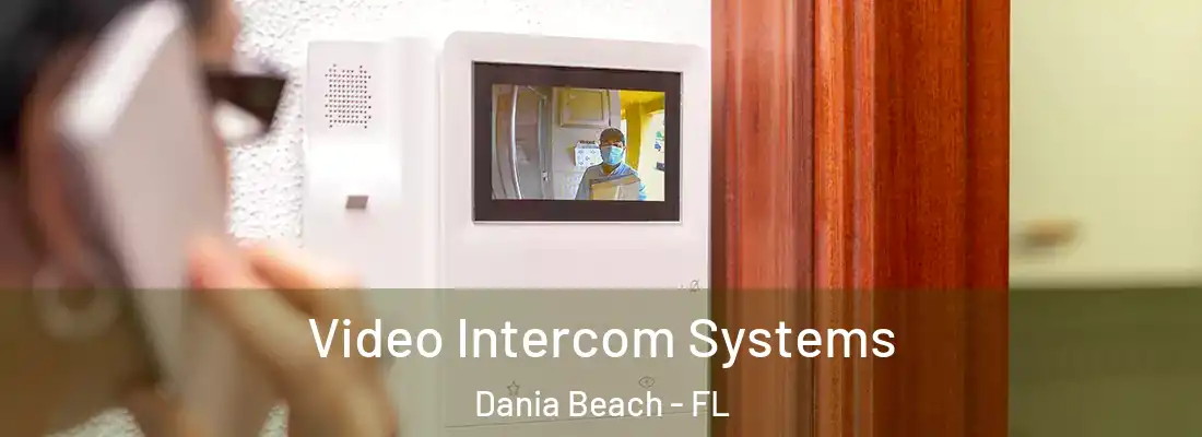 Video Intercom Systems Dania Beach - FL